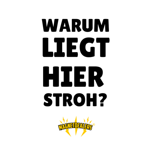 WARUM LIEGT HIER STROH ? / Autosticker - Magnetdealers